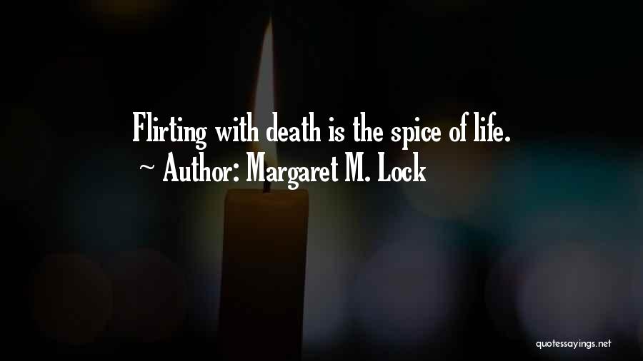 Spice Of Life Quotes By Margaret M. Lock
