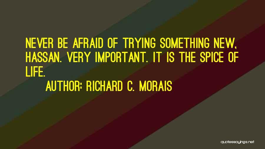 Spice Of Life Quotes By Richard C. Morais