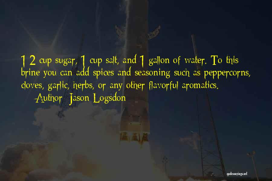 Spices And Herbs Quotes By Jason Logsdon