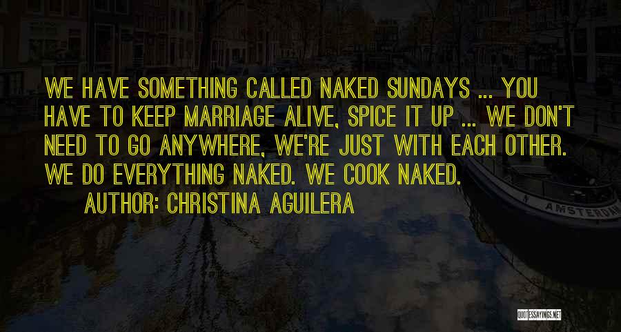Spices And Marriage Quotes By Christina Aguilera