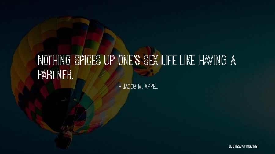 Spices Of Life Quotes By Jacob M. Appel Spices Of Life Quotes By Jacob M. Appel