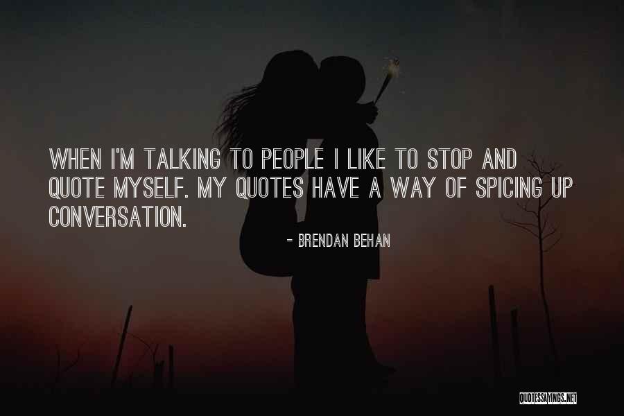 Spicing Things Up Quotes By Brendan Behan