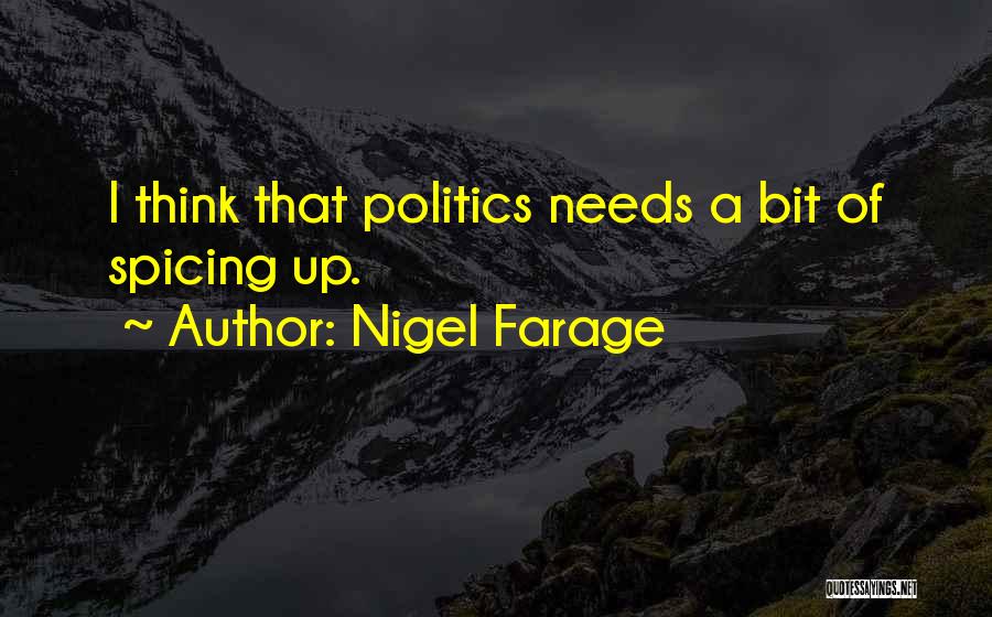 Spicing Things Up Quotes By Nigel Farage