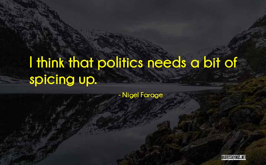 Spicing Things Up Quotes By Nigel Farage