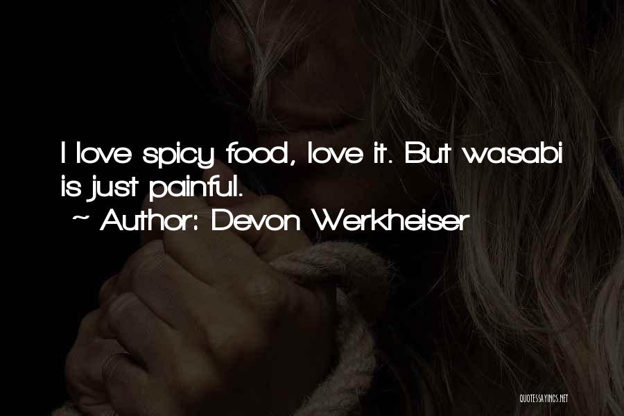 Spicy Quotes By Devon Werkheiser
