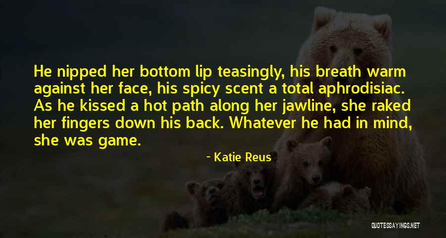 Spicy Quotes By Katie Reus Spicy Quotes By Katie Reus