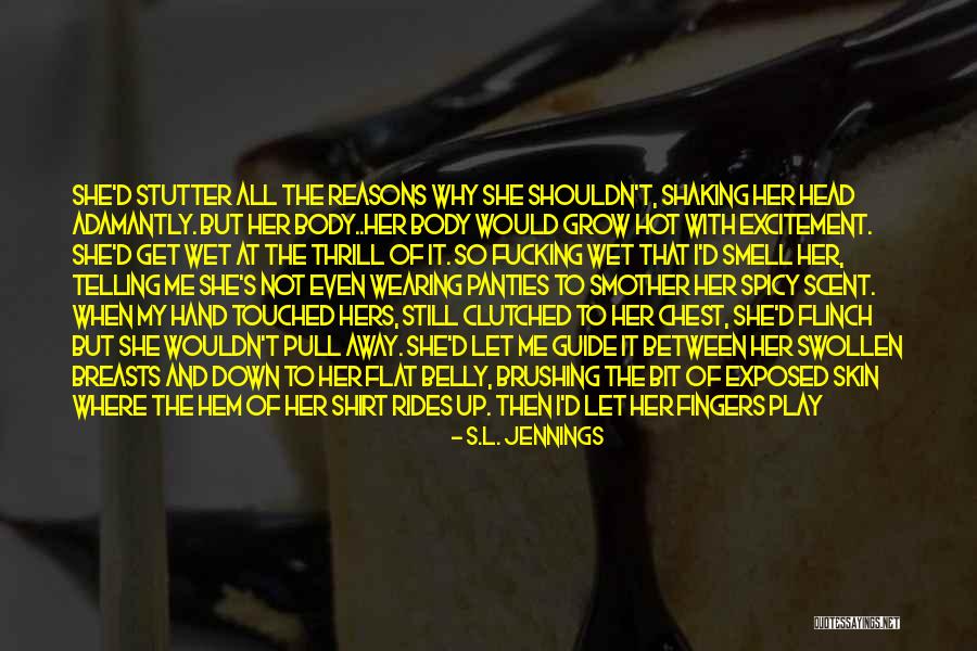 Spicy Quotes By S.L. Jennings Spicy Quotes By S.L. Jennings