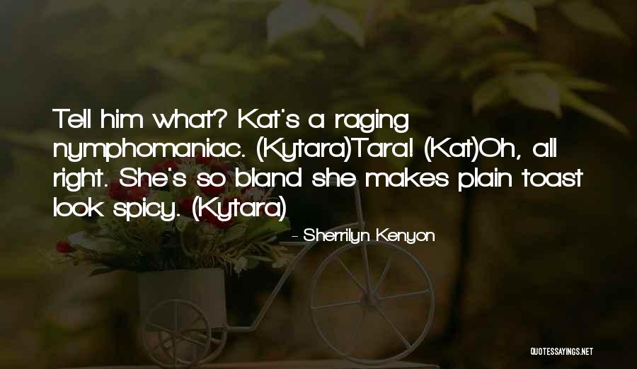 Spicy Quotes By Sherrilyn Kenyon Spicy Quotes By Sherrilyn Kenyon