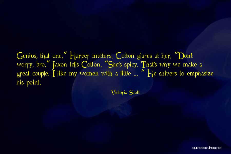 Spicy Quotes By Victoria Scott Spicy Quotes By Victoria Scott