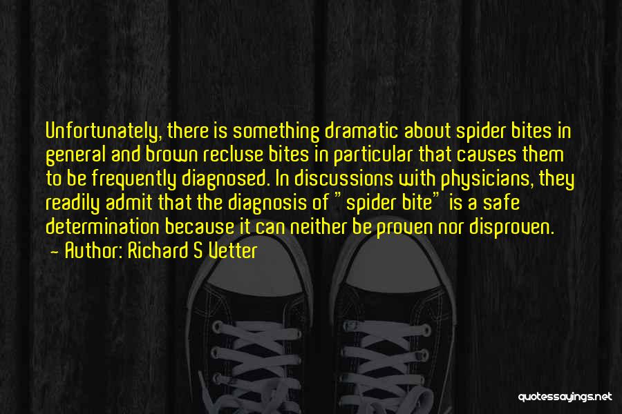 Spider Bite Quotes By Richard S Vetter