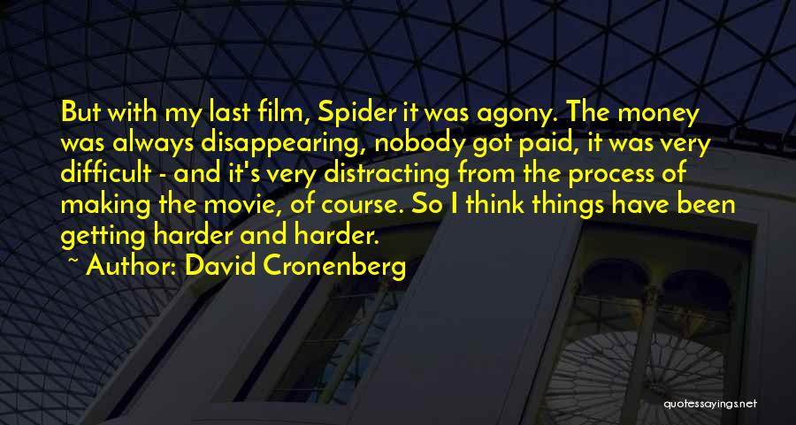 Spider Cronenberg Quotes By David Cronenberg