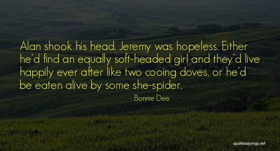 Spider Head Quotes By Bonnie Dee Spider Head Quotes By Bonnie Dee