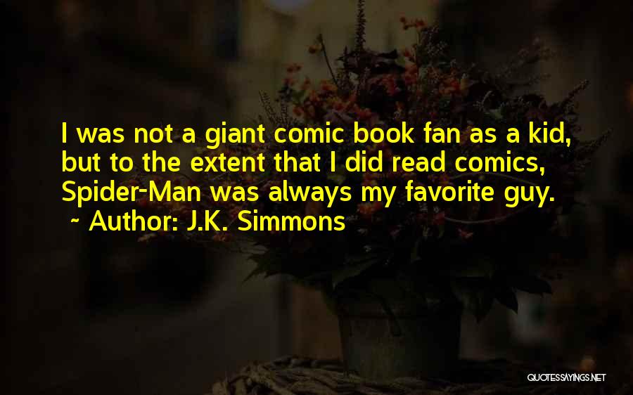 Spider Man Comic Book Quotes By J.K. Simmons