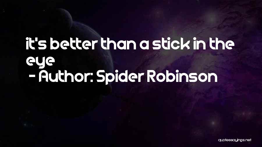 Spider Robinson Quotes 153701