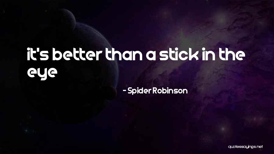 Spider Robinson Quotes 153701 Spider Robinson Quotes 153701