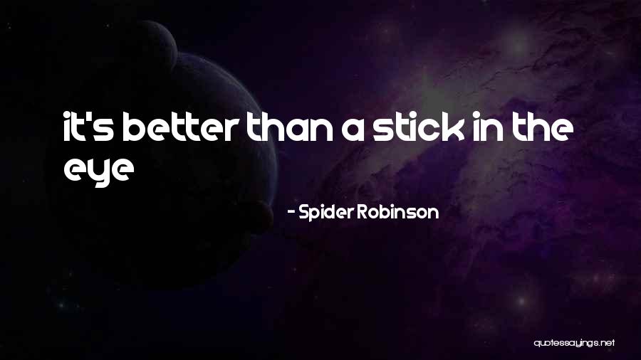 Spider Robinson Quotes 153701