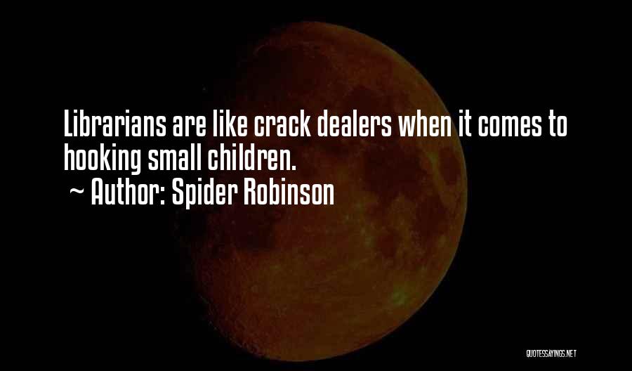 Spider Robinson Quotes 1711709
