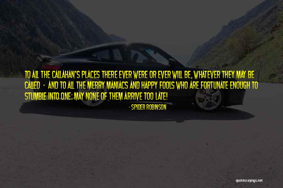 Spider Robinson Quotes 794962 Spider Robinson Quotes 794962