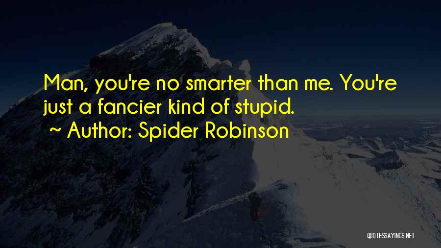 Spider Robinson Quotes 867882
