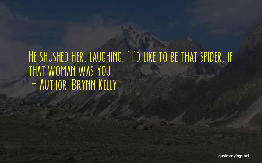 Spider Woman Quotes By Brynn Kelly