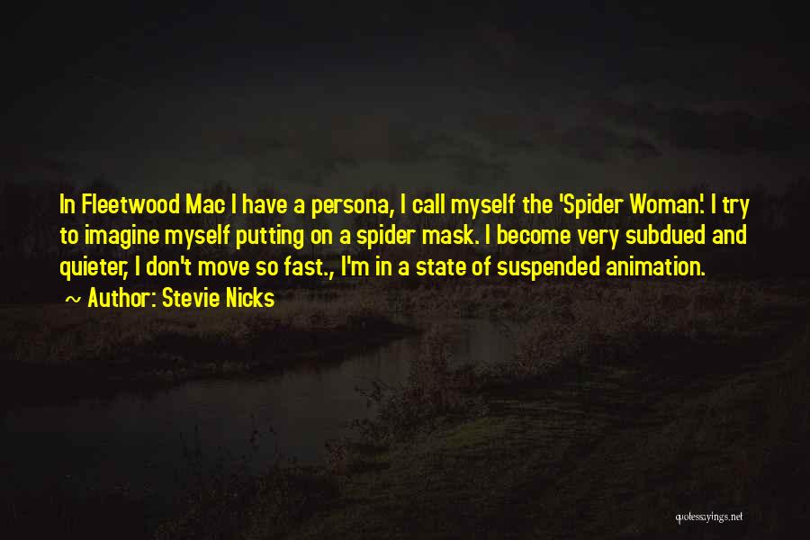 Spider Woman Quotes By Stevie Nicks