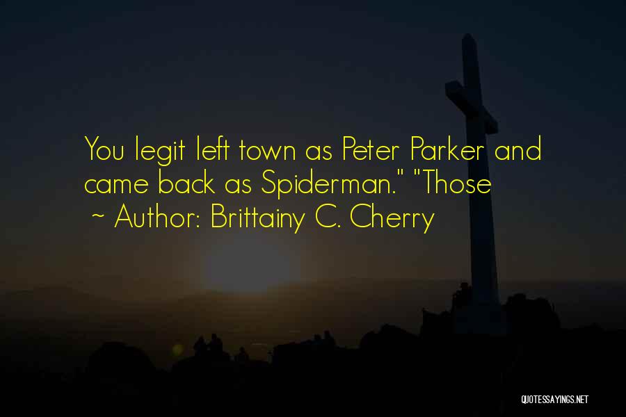 Spiderman 1 Peter Parker Quotes By Brittainy C. Cherry