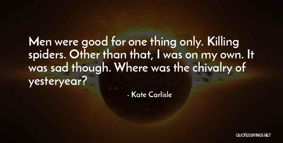 Spiders Funny Quotes By Kate Carlisle Spiders Funny Quotes By Kate Carlisle