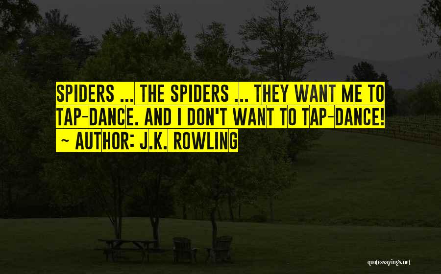 Spiders Harry Potter Quotes By J.K. Rowling