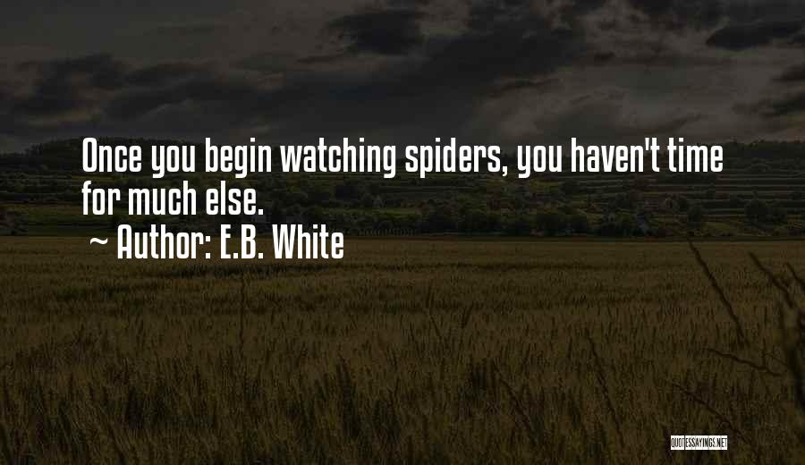 Spiders Quotes By E.B. White