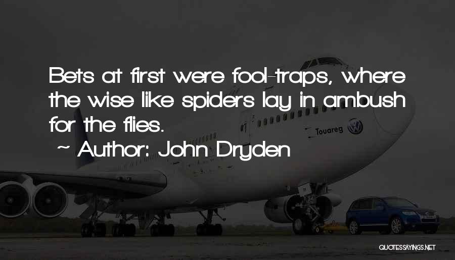 Spiders Quotes By John Dryden