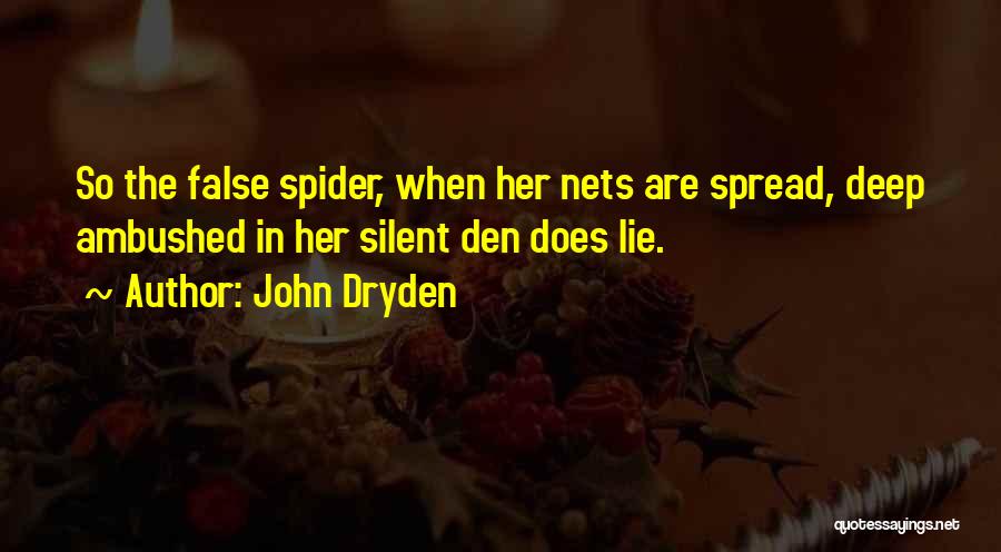 Spiders Quotes By John Dryden