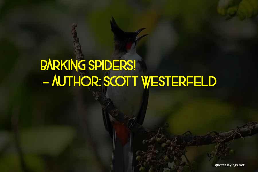 Spiders Quotes By Scott Westerfeld