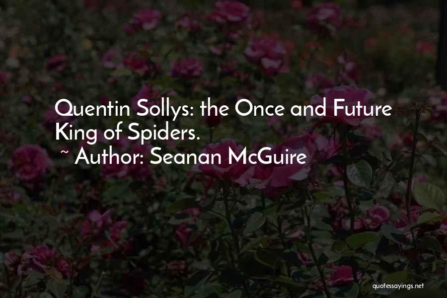 Spiders Quotes By Seanan McGuire