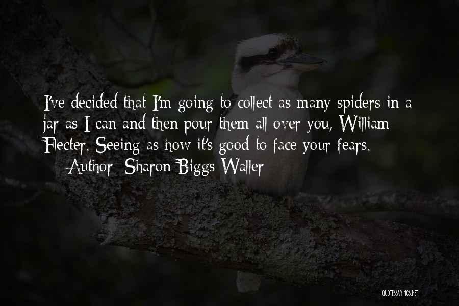 Spiders Quotes By Sharon Biggs Waller