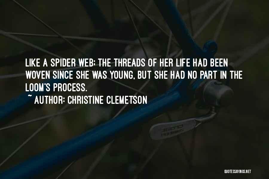 Spider's Web Quotes By Christine Clemetson