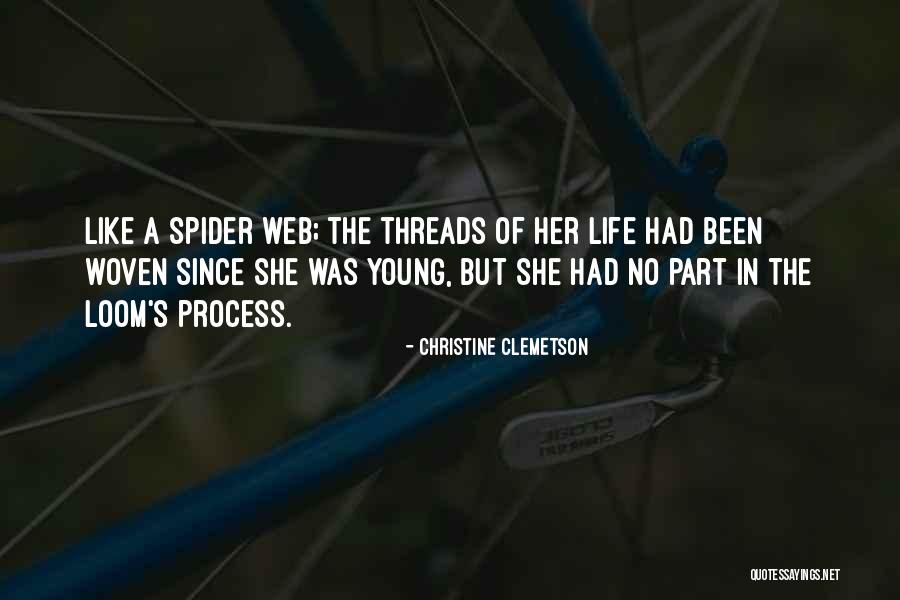 Spider's Web Quotes By Christine Clemetson Spider's Web Quotes By Christine Clemetson