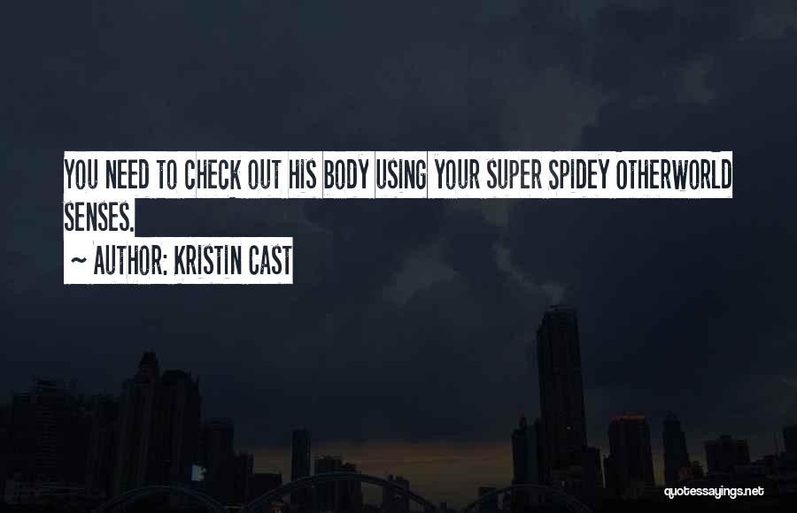 Spidey Senses Quotes By Kristin Cast