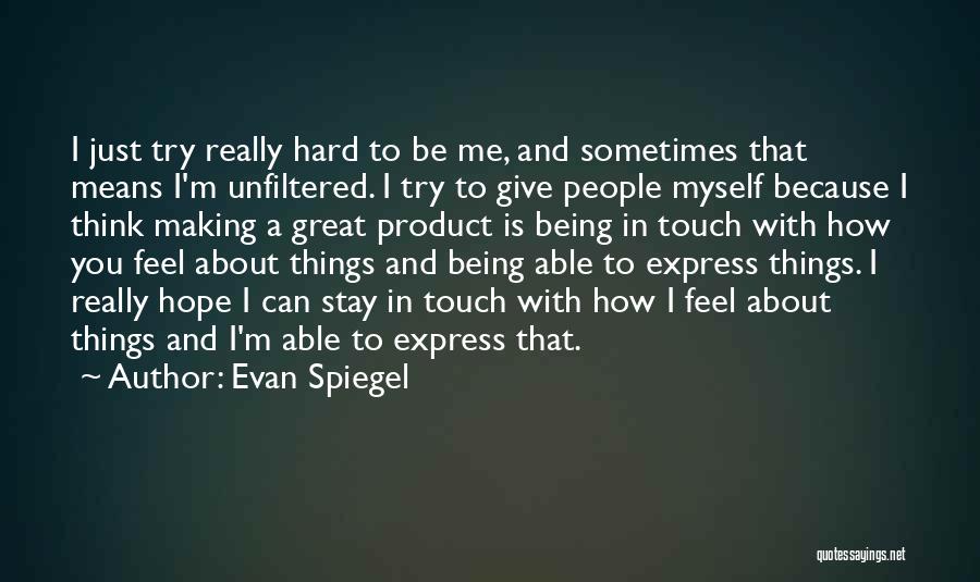 Spiegel Quotes By Evan Spiegel