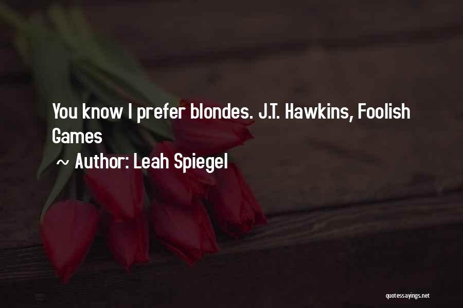 Spiegel Quotes By Leah Spiegel