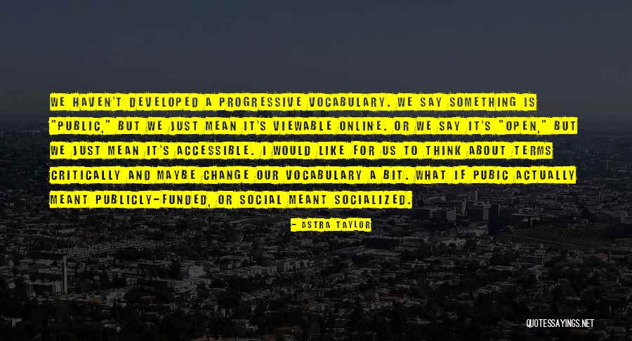 Spiegelman Route Quotes By Astra Taylor Spiegelman Route Quotes By Astra Taylor