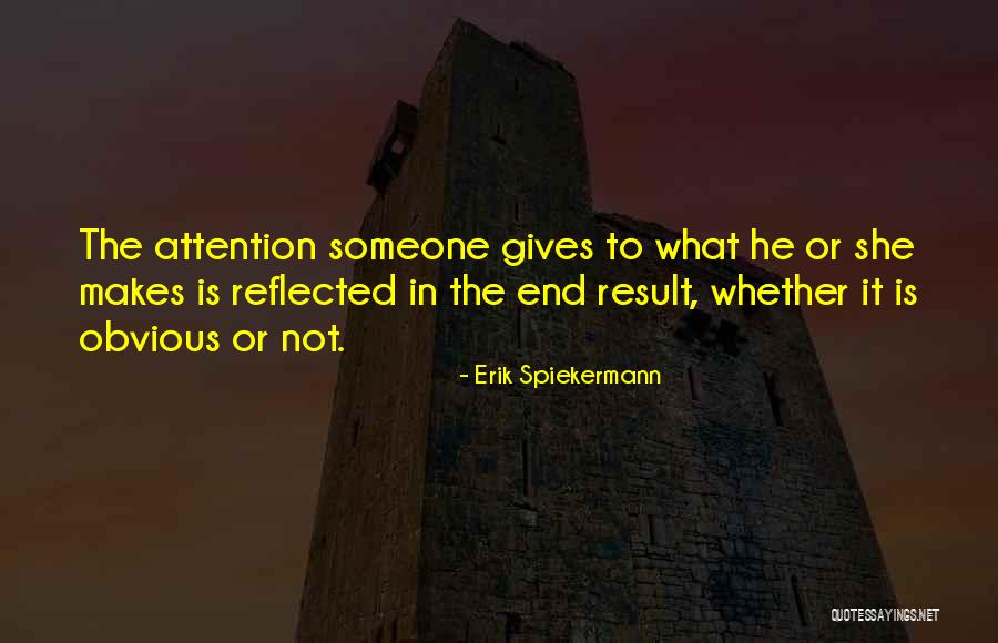 Spiekermann Quotes By Erik Spiekermann Spiekermann Quotes By Erik Spiekermann