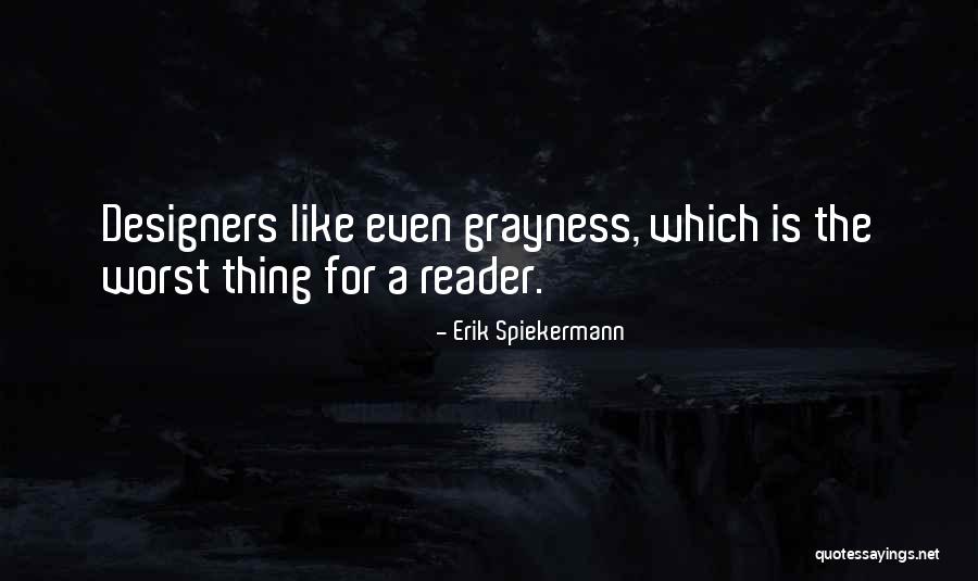 Spiekermann Quotes By Erik Spiekermann Spiekermann Quotes By Erik Spiekermann