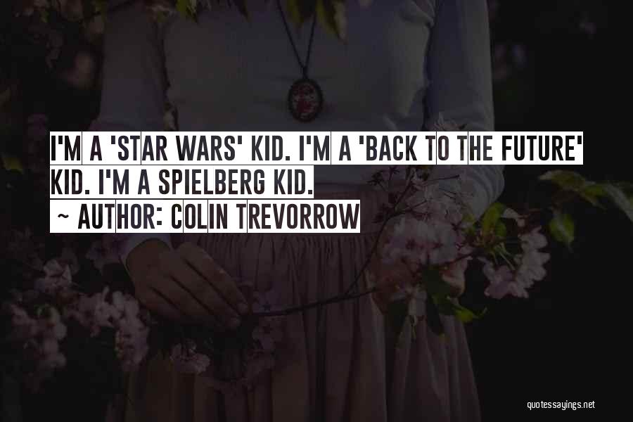 Spielberg Quotes By Colin Trevorrow