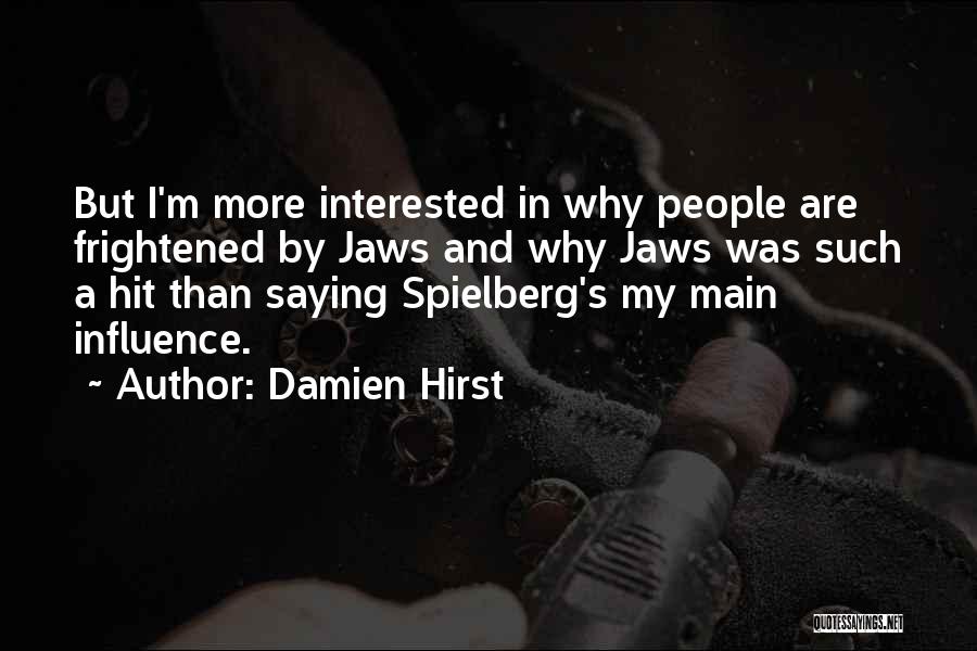 Spielberg Quotes By Damien Hirst