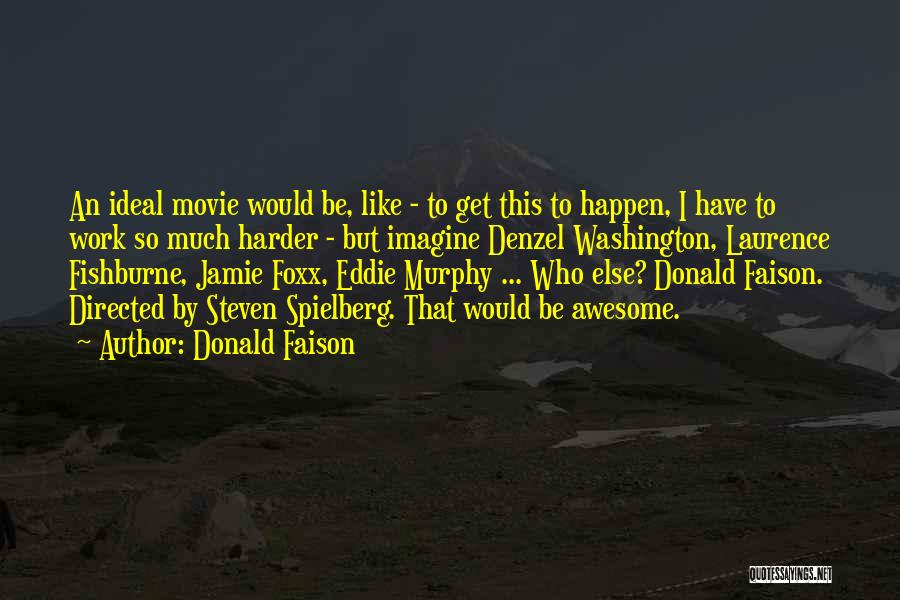 Spielberg Quotes By Donald Faison