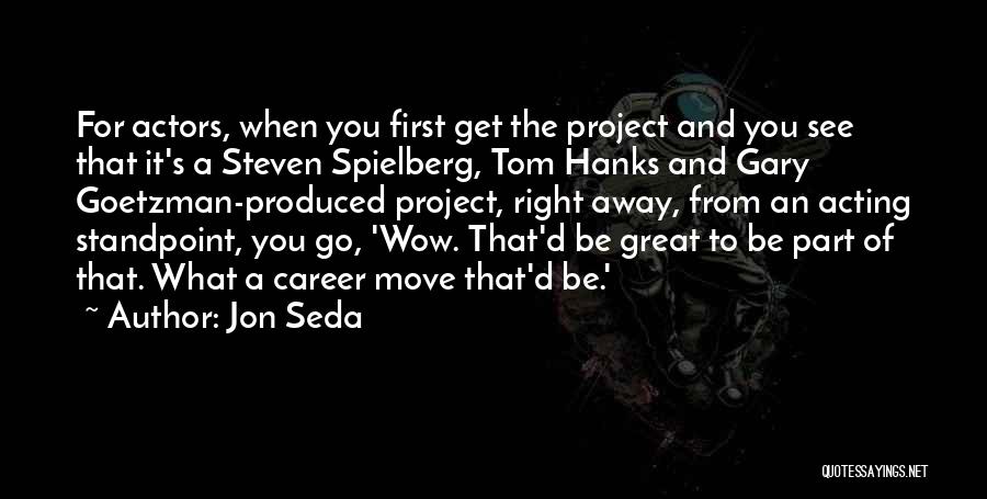 Spielberg Quotes By Jon Seda