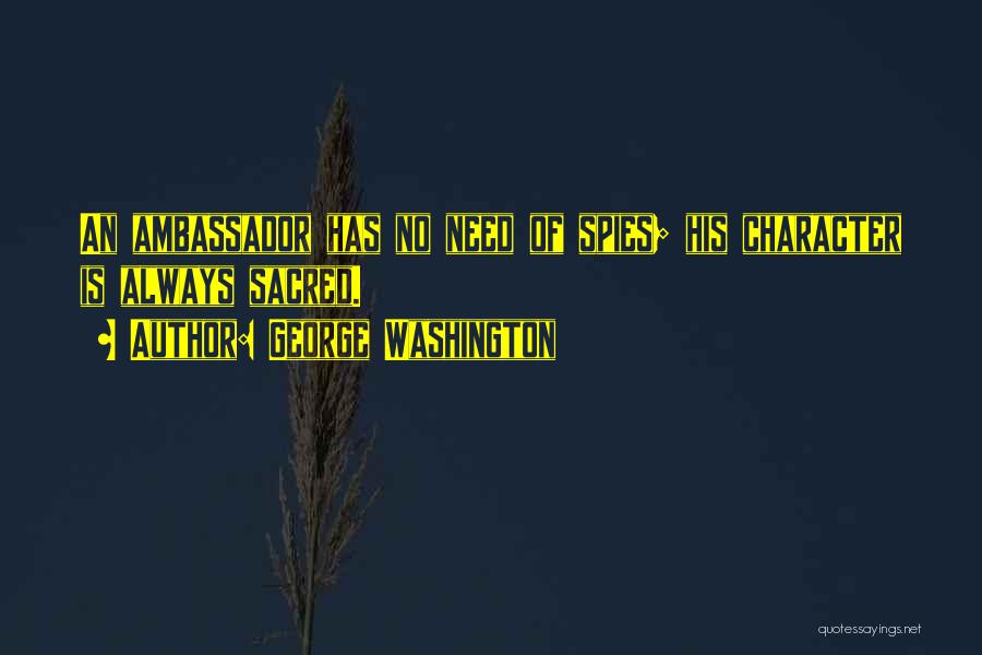 Spies Character Quotes By George Washington