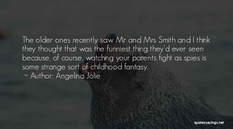 Spies Quotes By Angelina Jolie