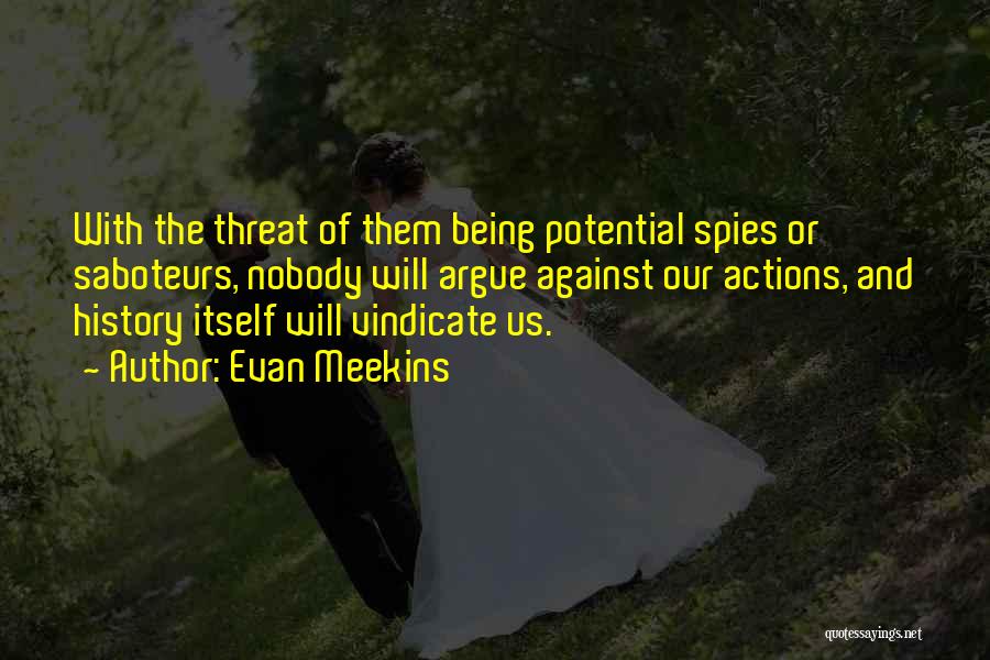Spies Quotes By Evan Meekins