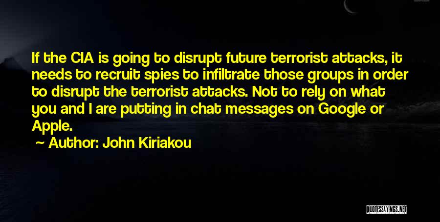 Spies Quotes By John Kiriakou